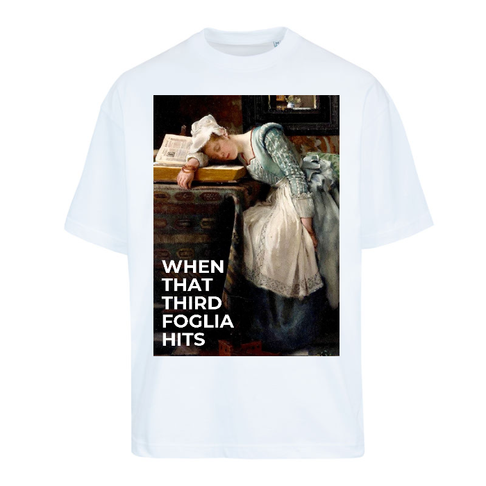T-Shirt Uomo Oversize | WHEN THAT THIRD FOGLIA HITS