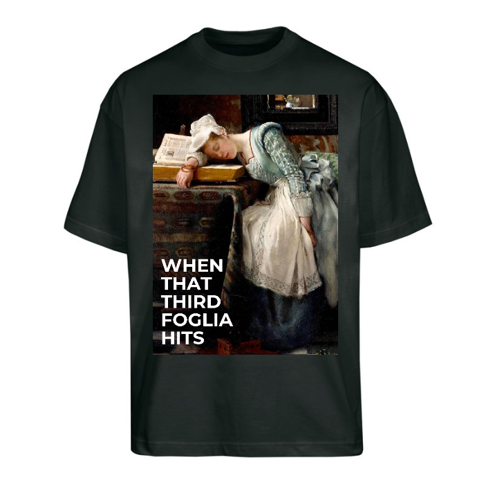 T-Shirt Uomo Oversize | WHEN THAT THIRD FOGLIA HITS